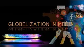 GLOBALIZATION AND MEDIA presented by students.