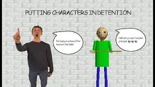 Putting Baldi's Basics characters in detention