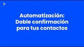 ActiveCampaign: Automatización de Doble Confirmación