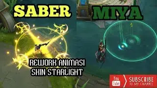 REWORK SKIN STARLIGHT MIYA, SABER + ANIMASI RECALL