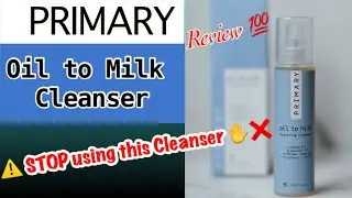 PRIMARY Oil to Milk Cleanser Review|best Cleaners for Acne prone skin?|Dr.HS