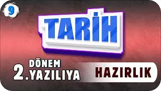 9. Sınıf Tarih 2. Dönem 2. Yazılıya Hazırlık #2023
