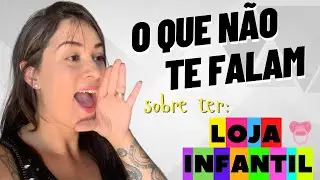DESAFIOS EM TER LOJA INFANTIL