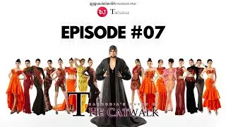 [OFFICIAL] Cambodia’s Queen Of The Catwalk Season 1 EPISODE #7