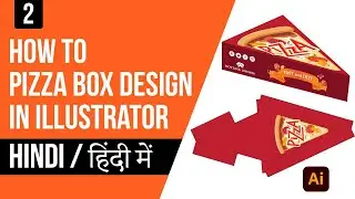 How to Make Pizza packing box design ILLUSTRATOR in HINDI / हिंदी में