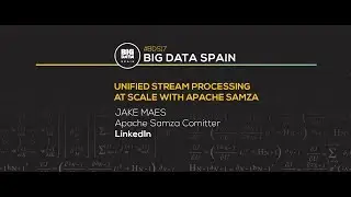 Unified Stream Processing at Scale with Apache Samza by Jake Maes