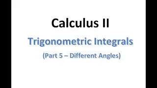 MAT230 Trig Integrals Part 5 - Different Angles