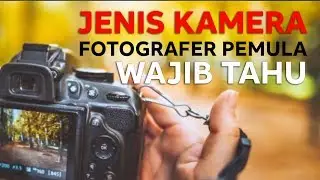 Macam-macam Kamera untuk Fotografer Pemula