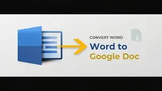 Convert Word to Google Doc (Fast & Easy Method 2025)