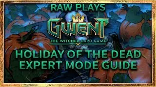 GWENT: EXPERT MODE IN HOLIDAY OF THE DEAD: GUIDE