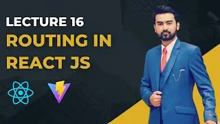 16 | Routing in React JS Project in Urdu / Hindi