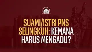 Suami/Istri PNS Selingkuh: Kemana Harus Mengadu