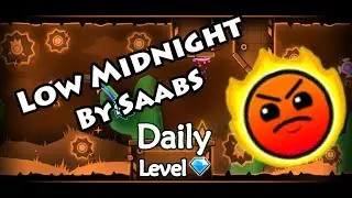 Geometry Dash - Low Midnight (By SaabS) ~ Daily Level 
