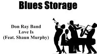 Don Ray Band - Love Is (Feat. Shaun Murphy)