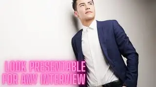 Tips on how to look presentable in any interview! (100% works)