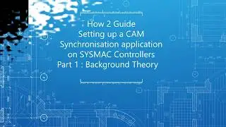 How to setup a CAM synchronisation application on SYSMAC controllers