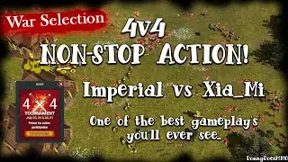 War Selection | 4v4 Swiss Commentary | Imperial vs Xia_Mi (Chinese)