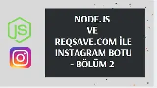 Node.js ve Reqsave ile Instagram Bot Yapımı - Bölüm 2 - Takipçi Bilgisi Çekme