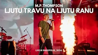 M. P. Thompson - Ljutu travu na ljutu ranu (Dugopolje Live)