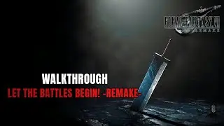 Final Fantasy VII Remake | Let the Battles Begin! -REMAKE-
