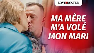 My Mother Stole My Husband | @LoveBusterFrance