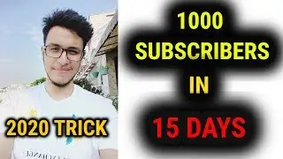 How to Get First 1000 Subscribers On Youtube | 15 Days | 2020 Trick