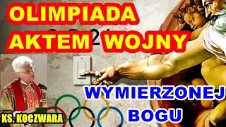 OLIMPIADA AKTEM WOJNY wymierzonej Bogu - ks. prof. Koczwara