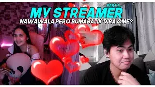 MY STREAMER | NAWALA PERO PINAGTAGPO ULIT KINABUKASAN DIBA OME SALAMAT OME