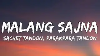 Sachet Tandon & Parampara Tandon - Malang Sajna (Lyrics)