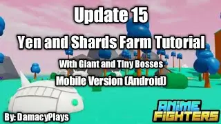 NEW UPDATED YEN FARM AND SHARD FARM ON UPDATE 15 (Mobile Version) | Anime Fighters