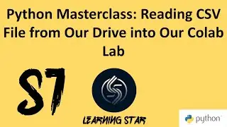 51_Python Masterclass: Reading CSV File from Our Drive into Our Colab Lab (Total Time: 292:10)