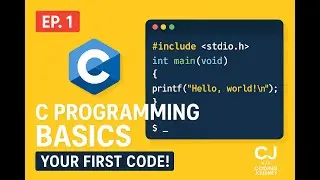 C PROGRAMMING BASICS – EP 1 – YOUR FIRST CODE!