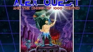 Alex Quest & The Sword of 1000 Truths (Part 3)