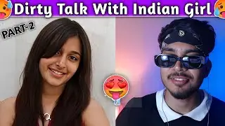 PART-2 DIRTY TALK WITH INDIAN GIRL ON OMEGEL🥵💦