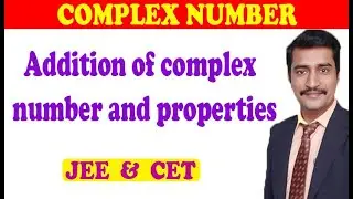 Addition of complex number and properties simple method JEE