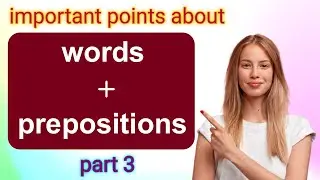 Useful prepositions after particular words/ using correct prepositions to prevent mistake(part 3)