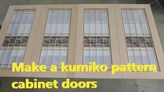 Make a kumiko pattern cabinet doors