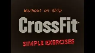 CROSSFIT WORKOUT ON SHIP. Simple Exercises of CrossFit.   #CrossFit #Workout #GYM