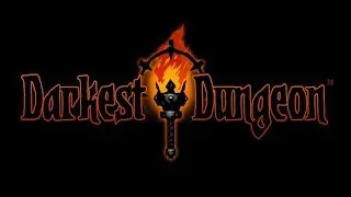 Беспочвенный оптимизм ● Darkest Dungeon прохождение #1