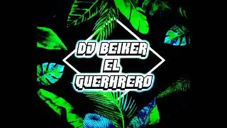 BANDIDA CHAMPETA CON SOBRE BAJO  D J BEIKER EL GUERRERO