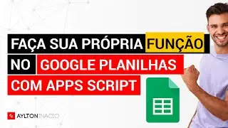 Como CRIAR uma FUNÇÃO no Google Planilhas com Apps Script