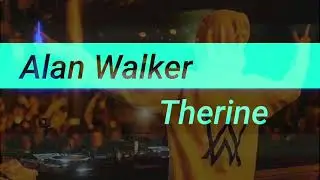 Alan Walker - Therine ( New Music 2021 )