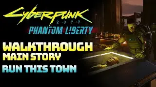 Cyberpunk 2077: Phantom Liberty - Run This Town