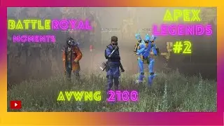 apex legends moments episode 2 | AVWNG 2100