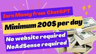 Earn Money Online using ChatGPT and AI Tools || Make Money Online | Make daily 200$ from Chat GPT