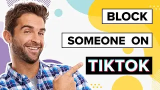 How To Block Someone On Tiktok (Quick & Easy)