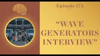 #173 - Wave Generators INTERVIEW