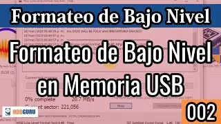 002 ¿Cómo hacer un Formateo de Bajo Nivel a USB o HDD? | Mantenimiento Preventivo y Correctivo