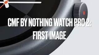 CMF by Nothing Watch Pro 2: First picture