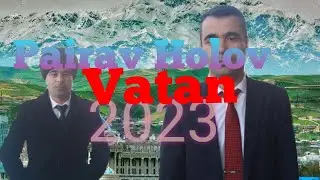 Пайрав Холов  "Ватан " 2023  //Pairav Holov "Vatan" 2023